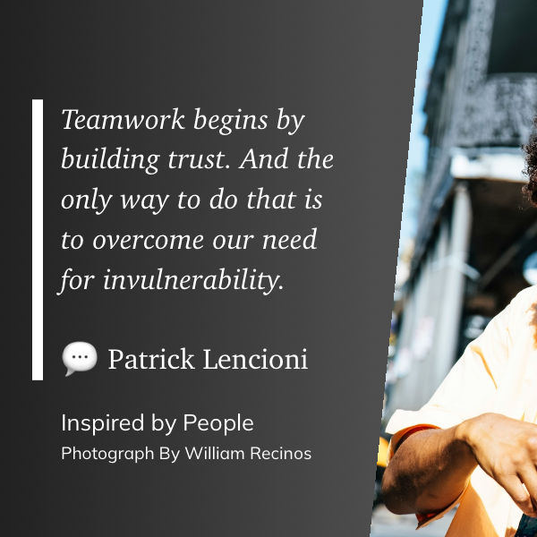 A quote by Patrick Lencioni about teamwork and trust is displayed on a partially blurred background, attributed to a photographer named William Recinos.