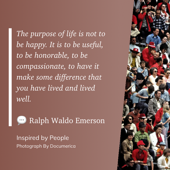 A Ralph Waldo Emerson quote about the purpose of life is displayed alongside a photograph of a diverse crowd.